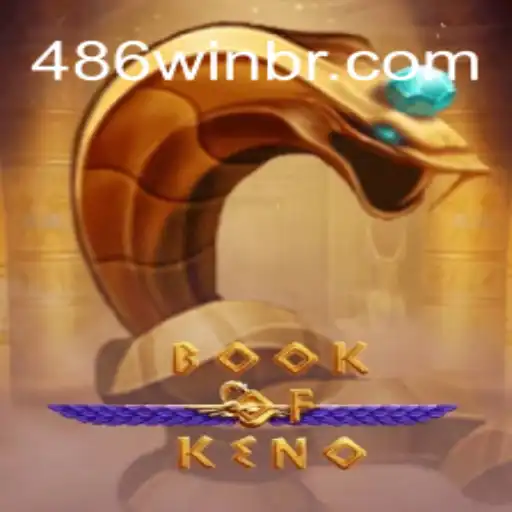 Descubra o Fascinante Mundo do Jogo BookOfKeno e Como Vencer com 486win
